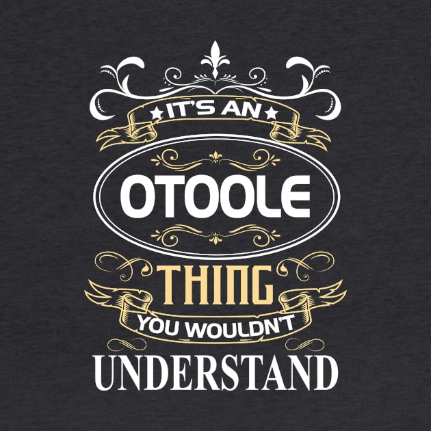 Otoole Name Shirt It's An Otoole Thing You Wouldn't Understand by Sparkle Ontani